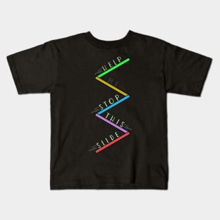 Help me stop this slide Kids T-Shirt